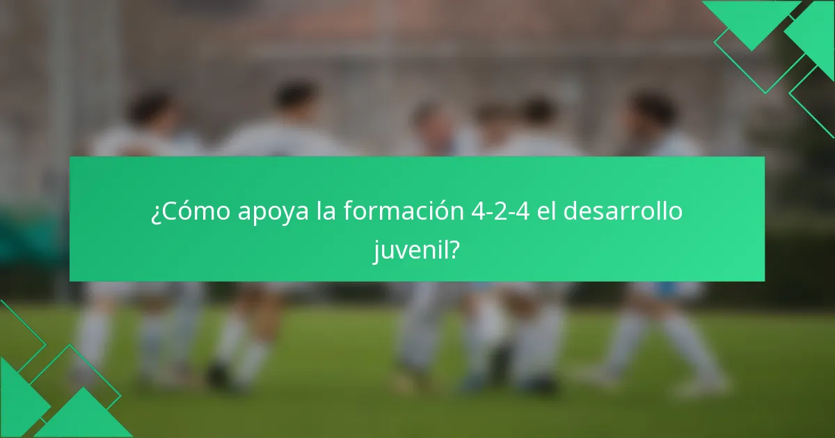 ¿Cómo apoya la formación 4-2-4 el desarrollo juvenil?