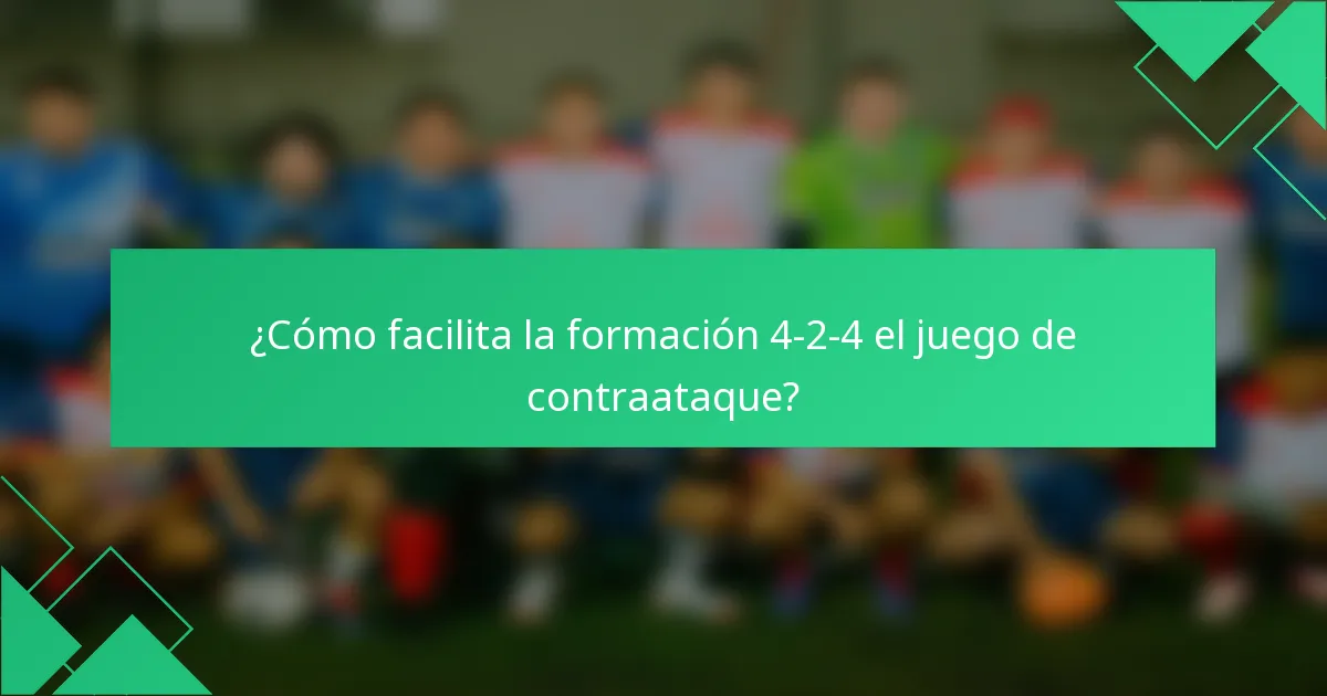 ¿Cómo facilita la formación 4-2-4 el juego de contraataque?