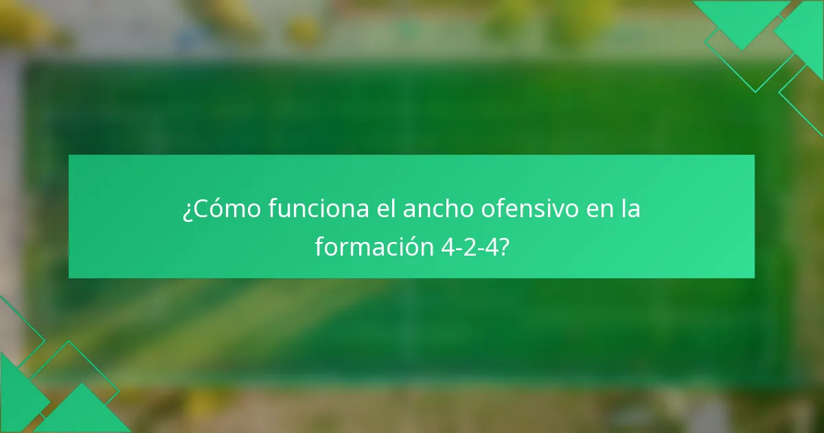 ¿Cómo funciona el ancho ofensivo en la formación 4-2-4?