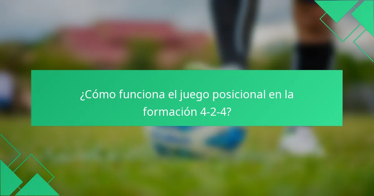 ¿Cómo funciona el juego posicional en la formación 4-2-4?