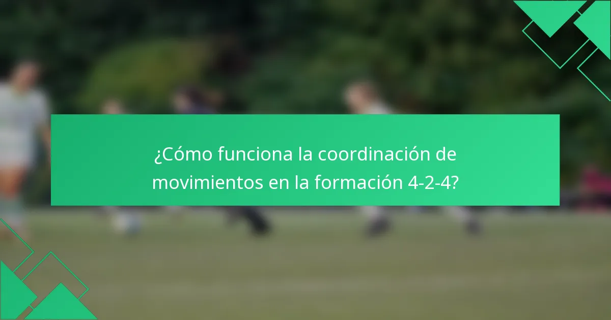 ¿Cómo funciona la coordinación de movimientos en la formación 4-2-4?