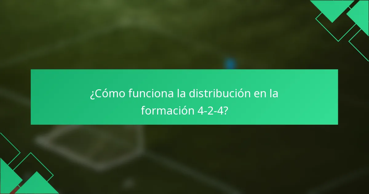 ¿Cómo funciona la distribución en la formación 4-2-4?