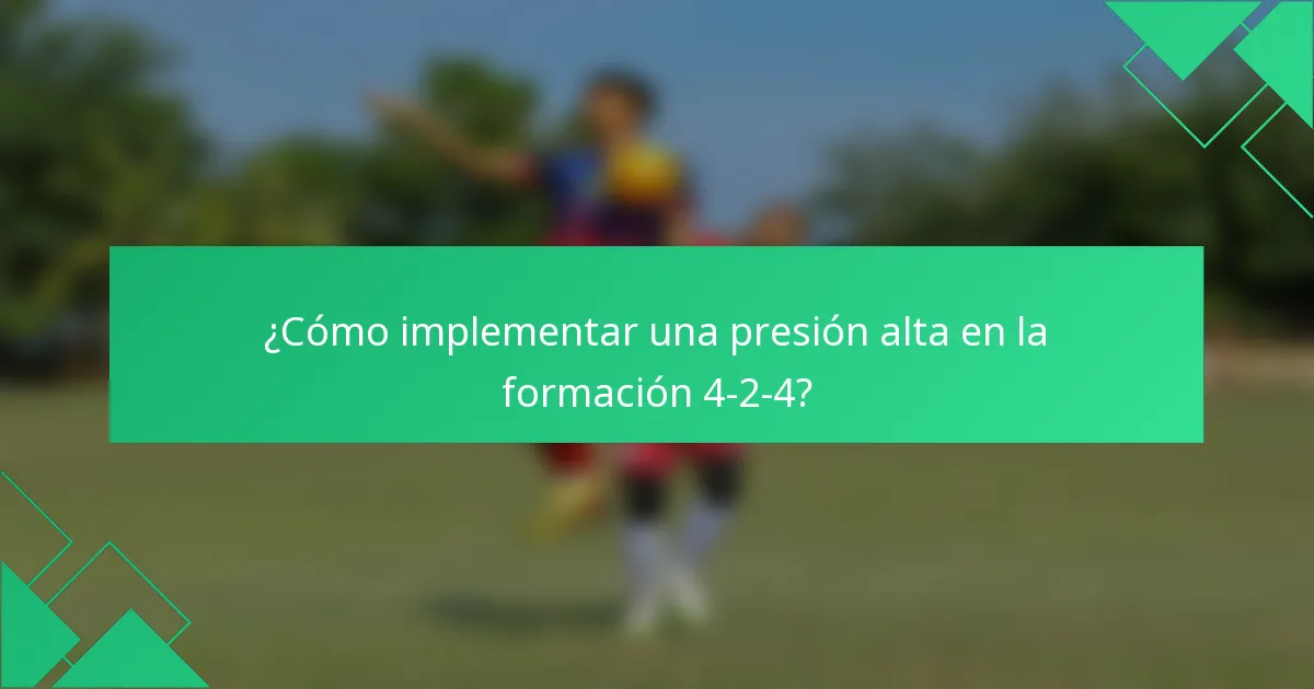 ¿Cómo implementar una presión alta en la formación 4-2-4?