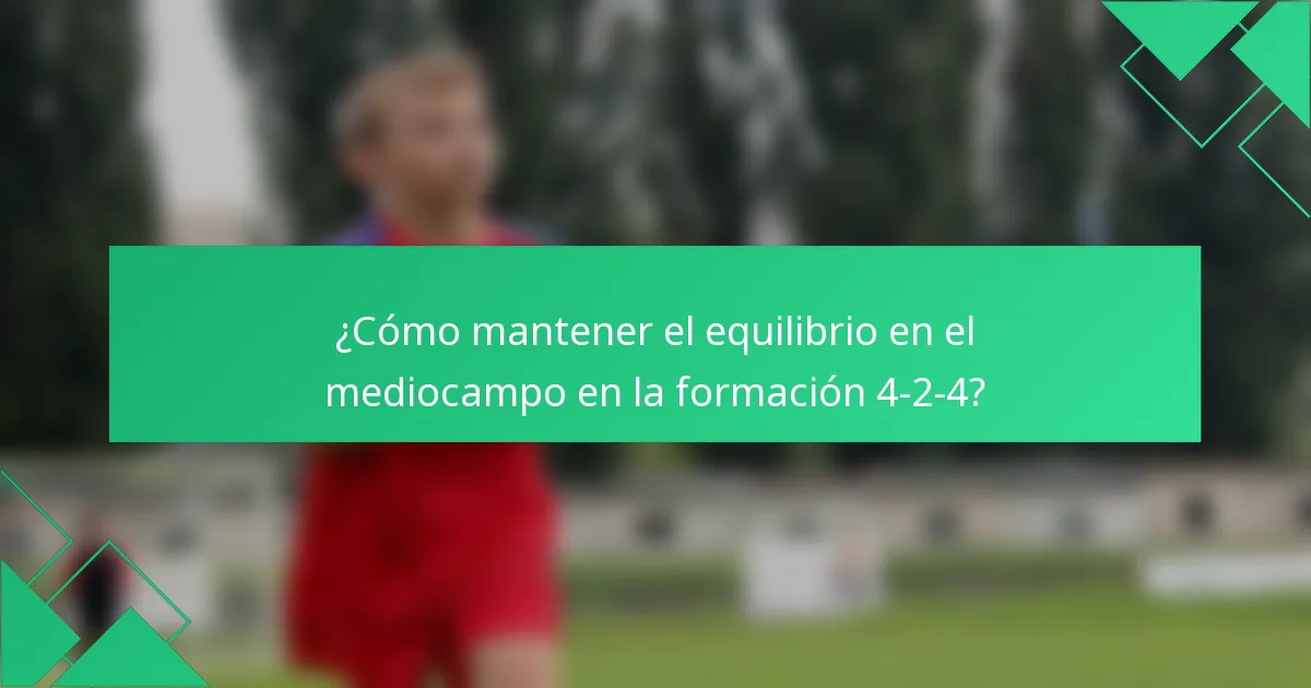 ¿Cómo mantener el equilibrio en el mediocampo en la formación 4-2-4?
