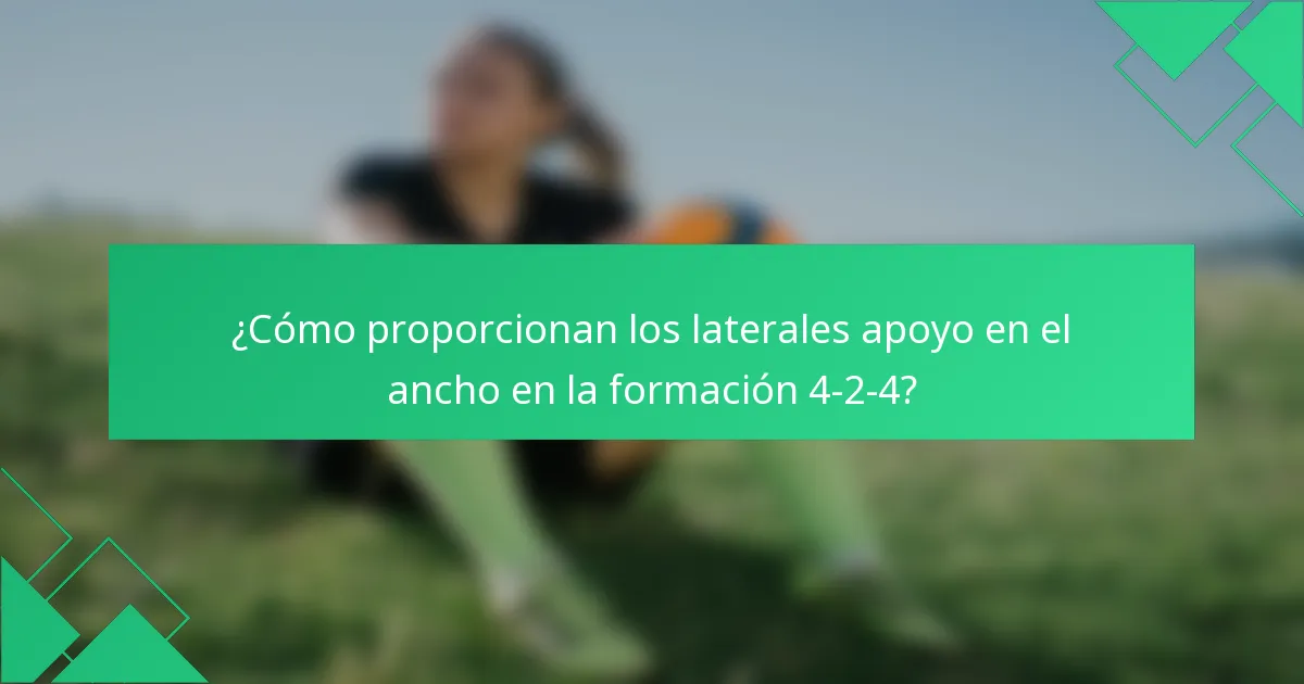 ¿Cómo proporcionan los laterales apoyo en el ancho en la formación 4-2-4?