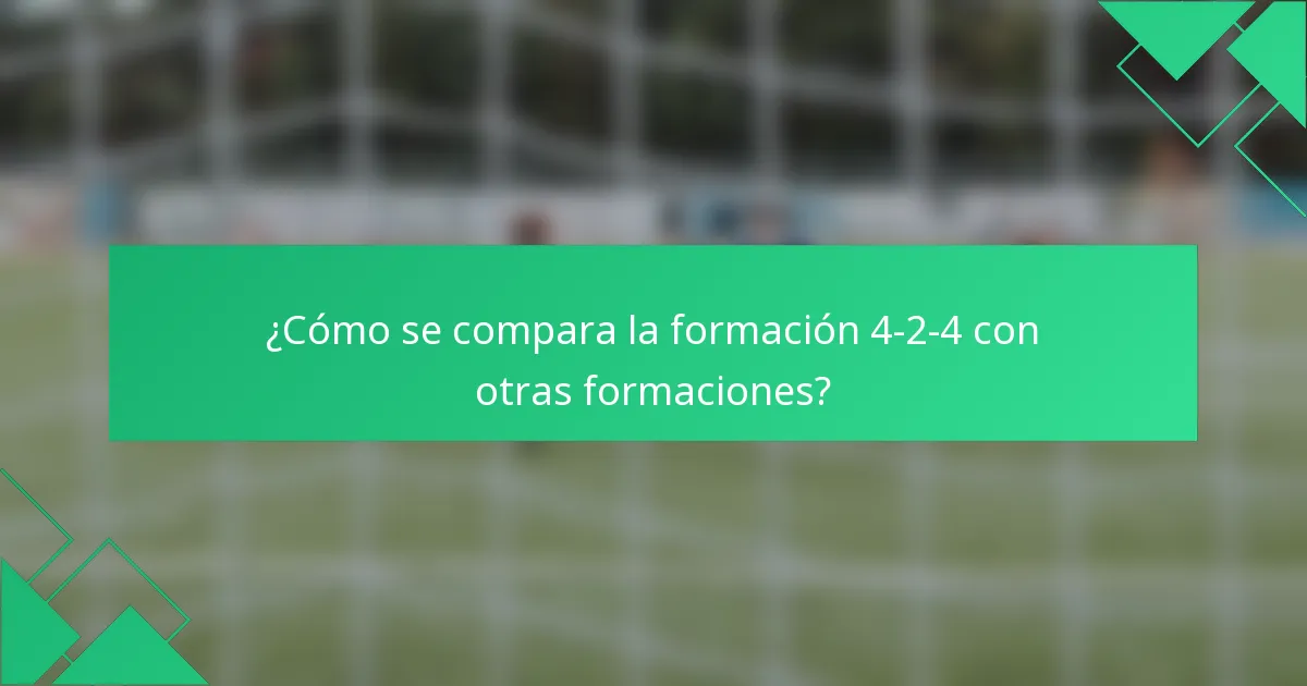 ¿Cómo se compara la formación 4-2-4 con otras formaciones?