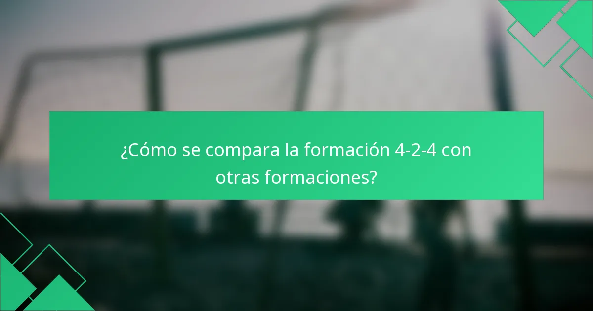 ¿Cómo se compara la formación 4-2-4 con otras formaciones?