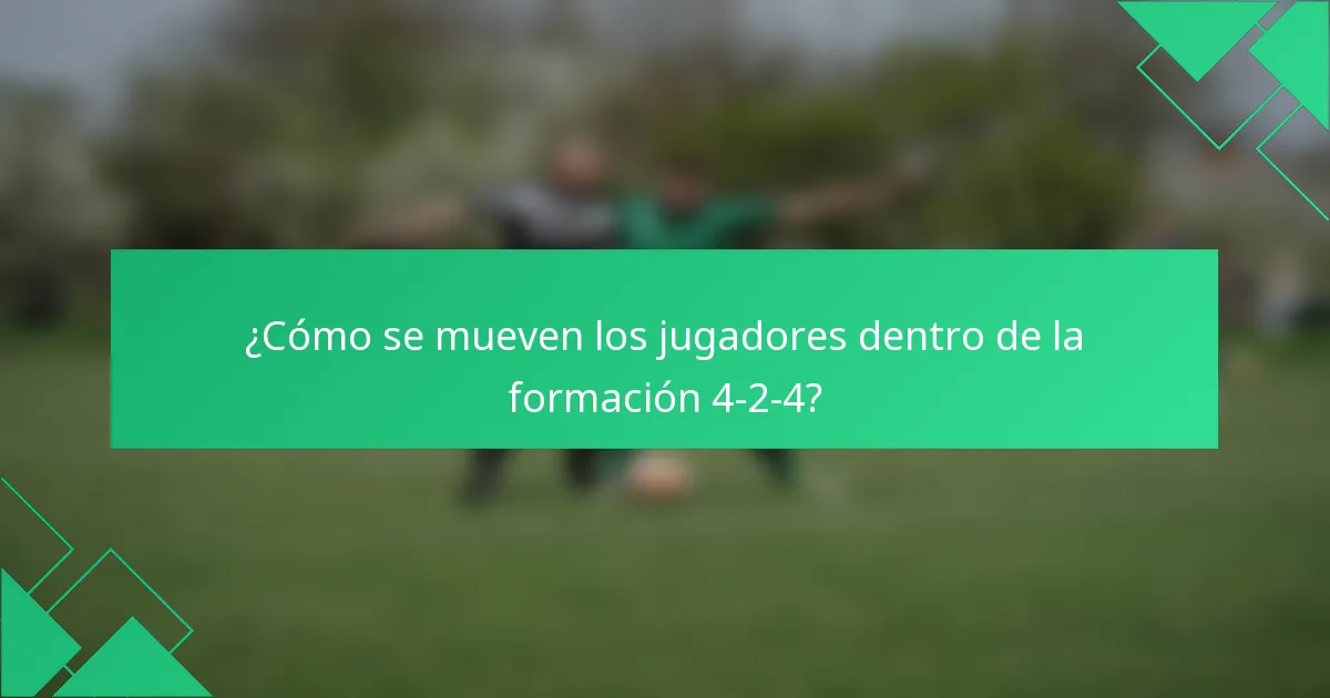¿Cómo se mueven los jugadores dentro de la formación 4-2-4?