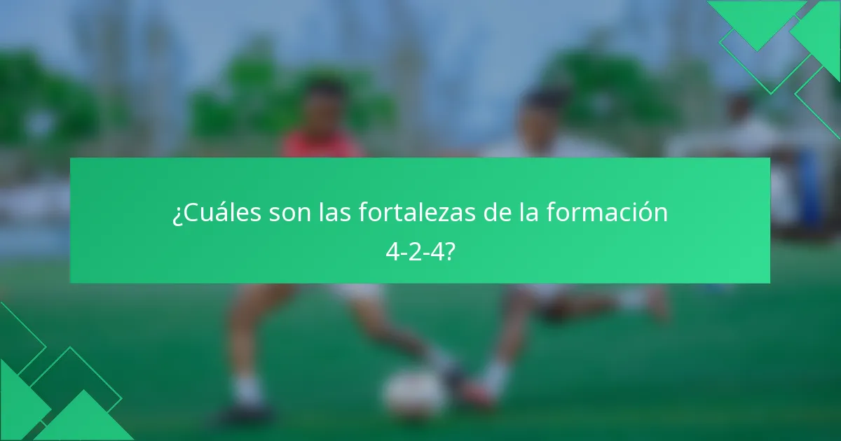 ¿Cuáles son las fortalezas de la formación 4-2-4?