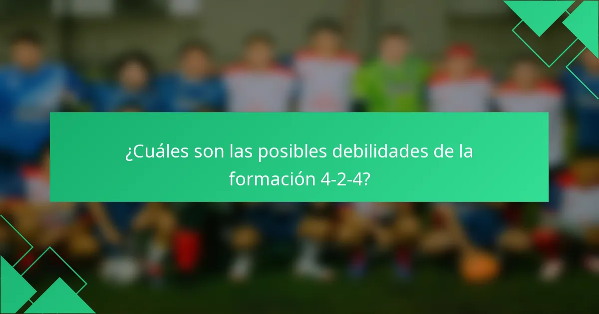 ¿Cuáles son las posibles debilidades de la formación 4-2-4?