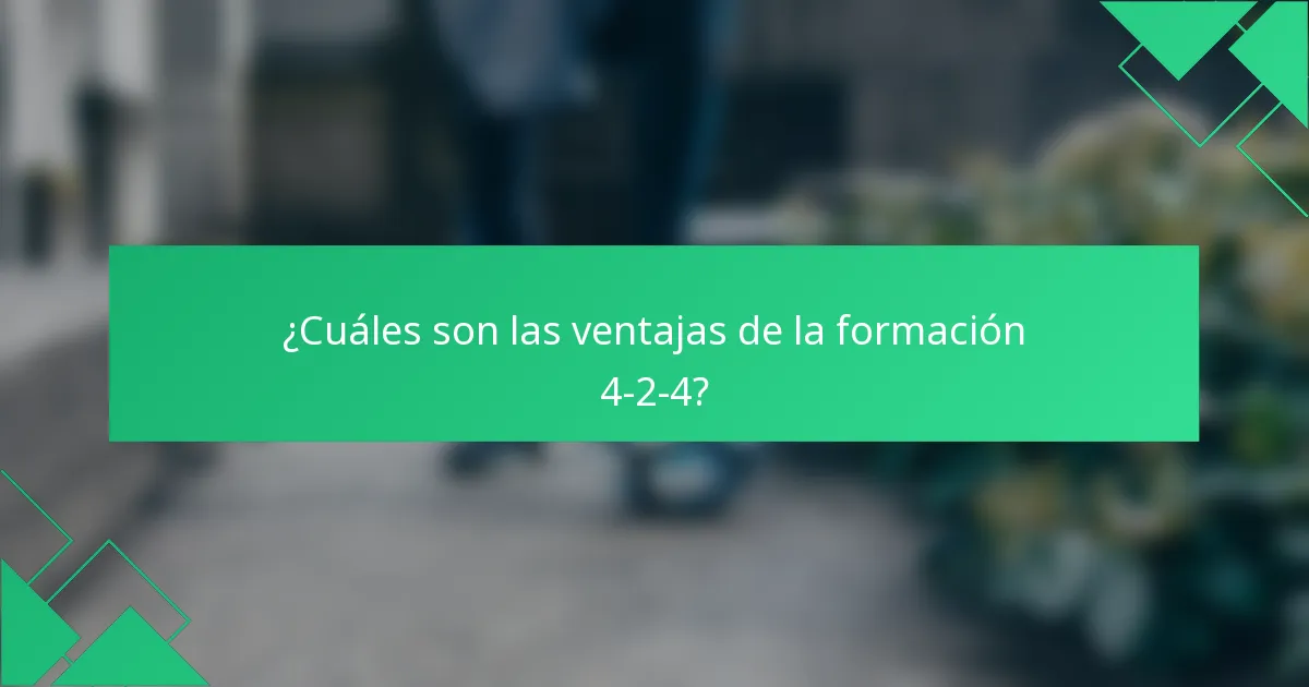 ¿Cuáles son las ventajas de la formación 4-2-4?