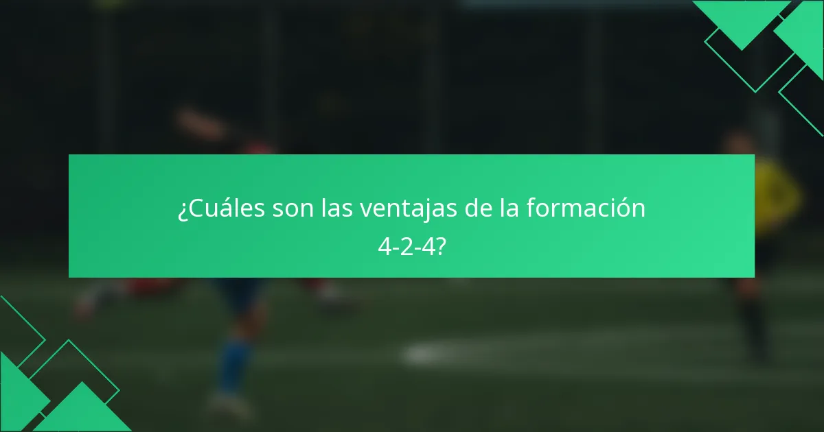 ¿Cuáles son las ventajas de la formación 4-2-4?