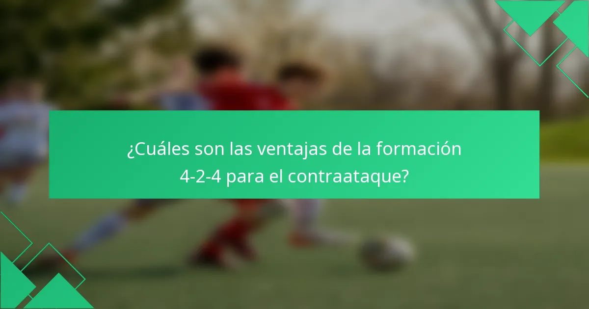 ¿Cuáles son las ventajas de la formación 4-2-4 para el contraataque?