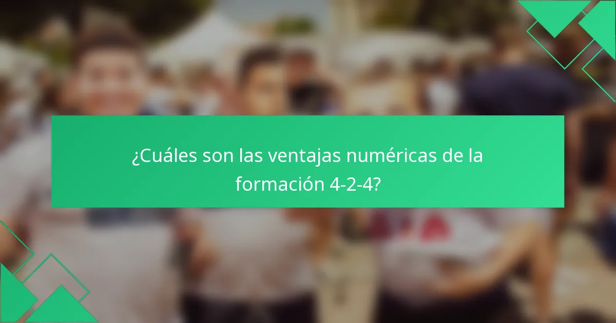 ¿Cuáles son las ventajas numéricas de la formación 4-2-4?
