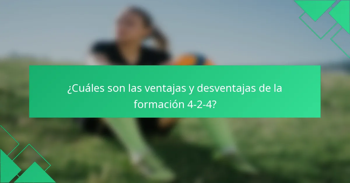 ¿Cuáles son las ventajas y desventajas de la formación 4-2-4?