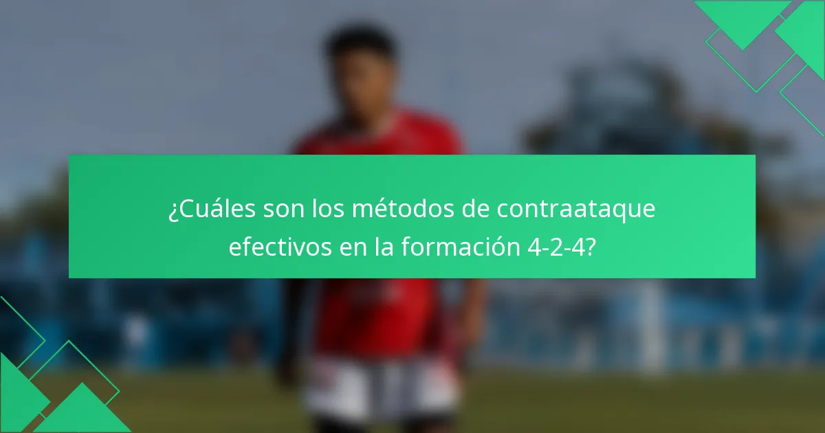 ¿Cuáles son los métodos de contraataque efectivos en la formación 4-2-4?