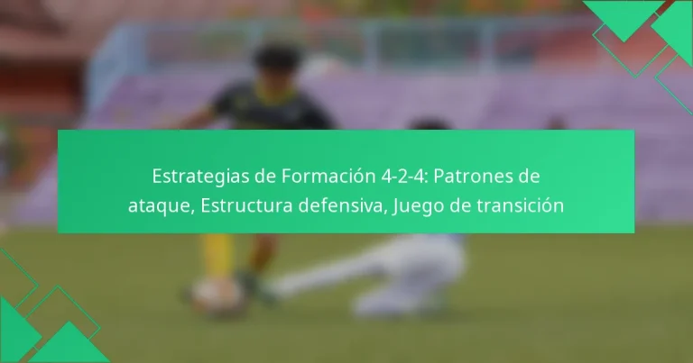 Estrategias de Formación 4-2-4: Patrones de ataque, Estructura defensiva, Juego de transición