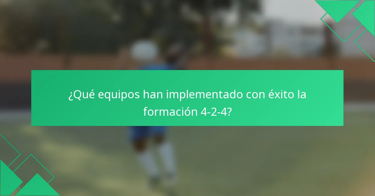¿Qué equipos han implementado con éxito la formación 4-2-4?