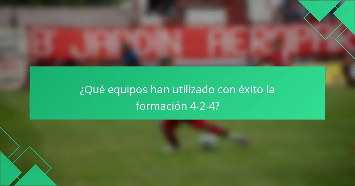 ¿Qué equipos han utilizado con éxito la formación 4-2-4?