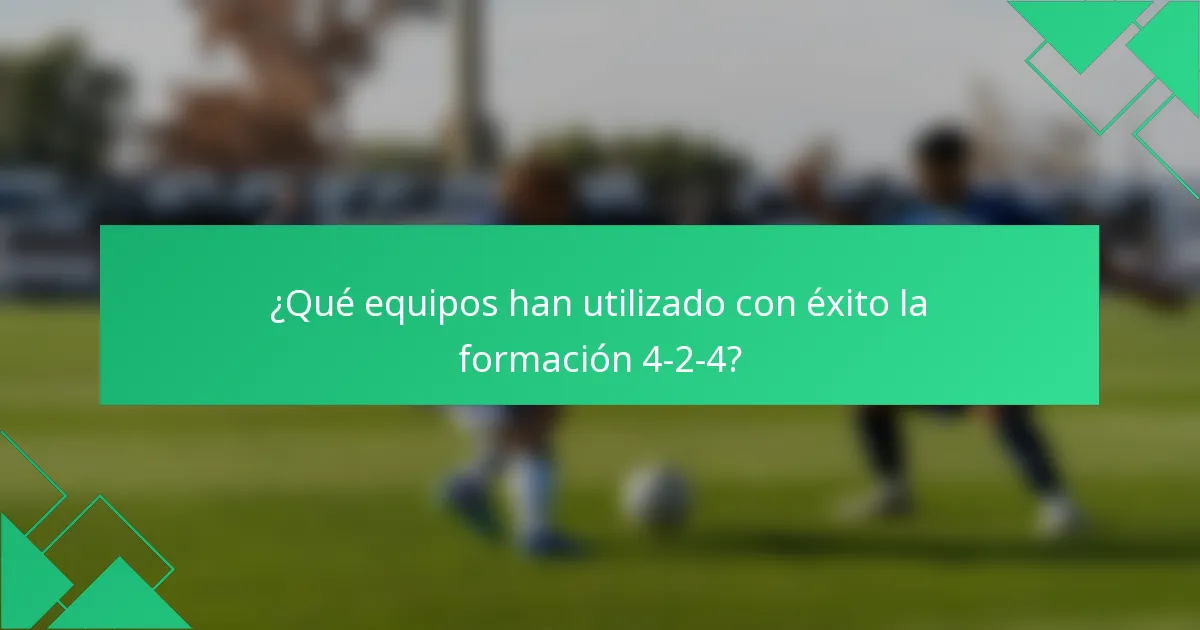 ¿Qué equipos han utilizado con éxito la formación 4-2-4?