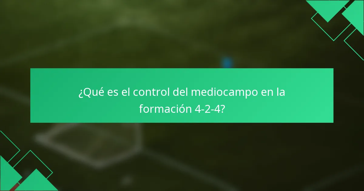 ¿Qué es el control del mediocampo en la formación 4-2-4?