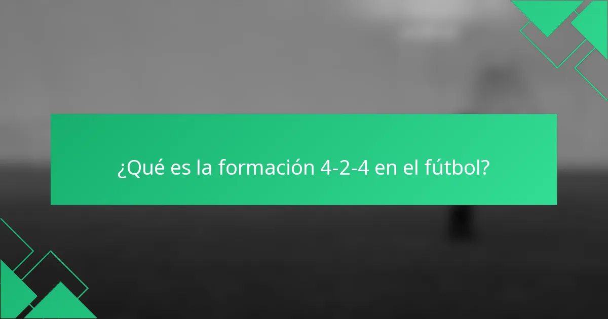 ¿Qué es la formación 4-2-4 en el fútbol?