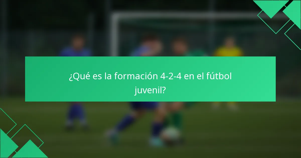¿Qué es la formación 4-2-4 en el fútbol juvenil?