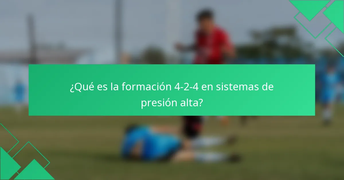 ¿Qué es la formación 4-2-4 en sistemas de presión alta?