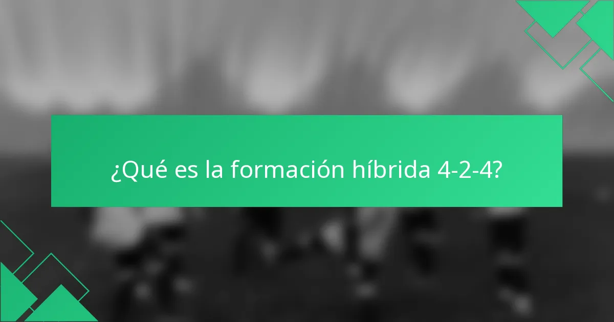 ¿Qué es la formación híbrida 4-2-4?